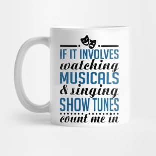 Show Tunes and Musicals Mug